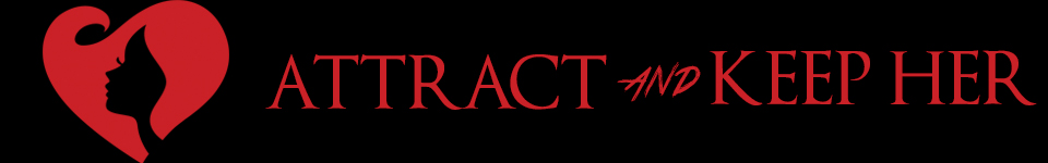 Attract and Keep Her